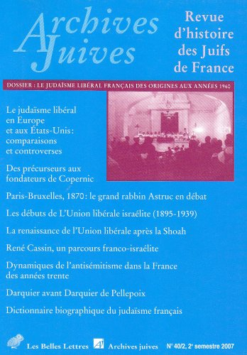 Archives juives, n° 40-2. Le judaïsme libéral français des origines aux années 1960