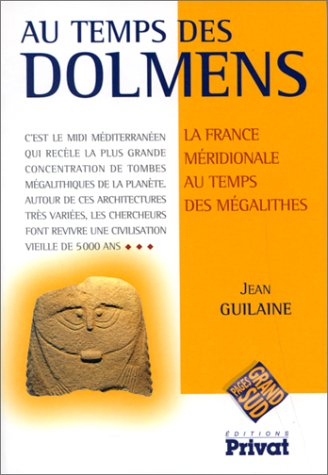 Au temps des dolmens : le Midi au temps des mégalithes