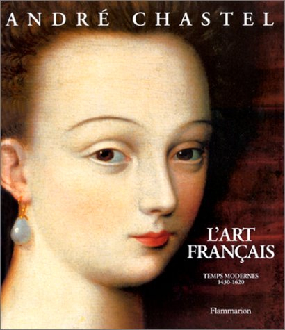 L'art français. Vol. 2. Temps modernes, 1430-1620