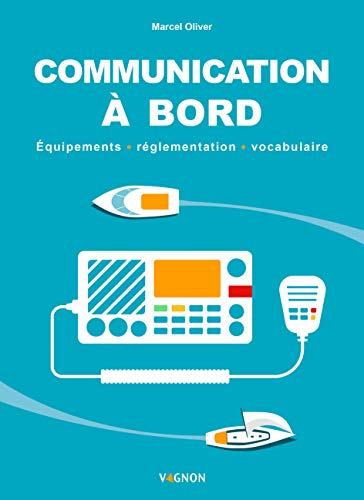 Communication à bord : équipements, réglementation, vocabulaire