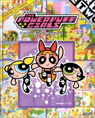 Powerpuff girls : l'album-énigmes