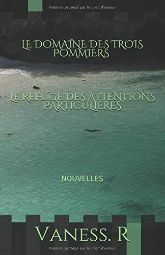 Le Domaine des Trois Pommiers    -     Le refuge des attentions particulières: NOUVELLES