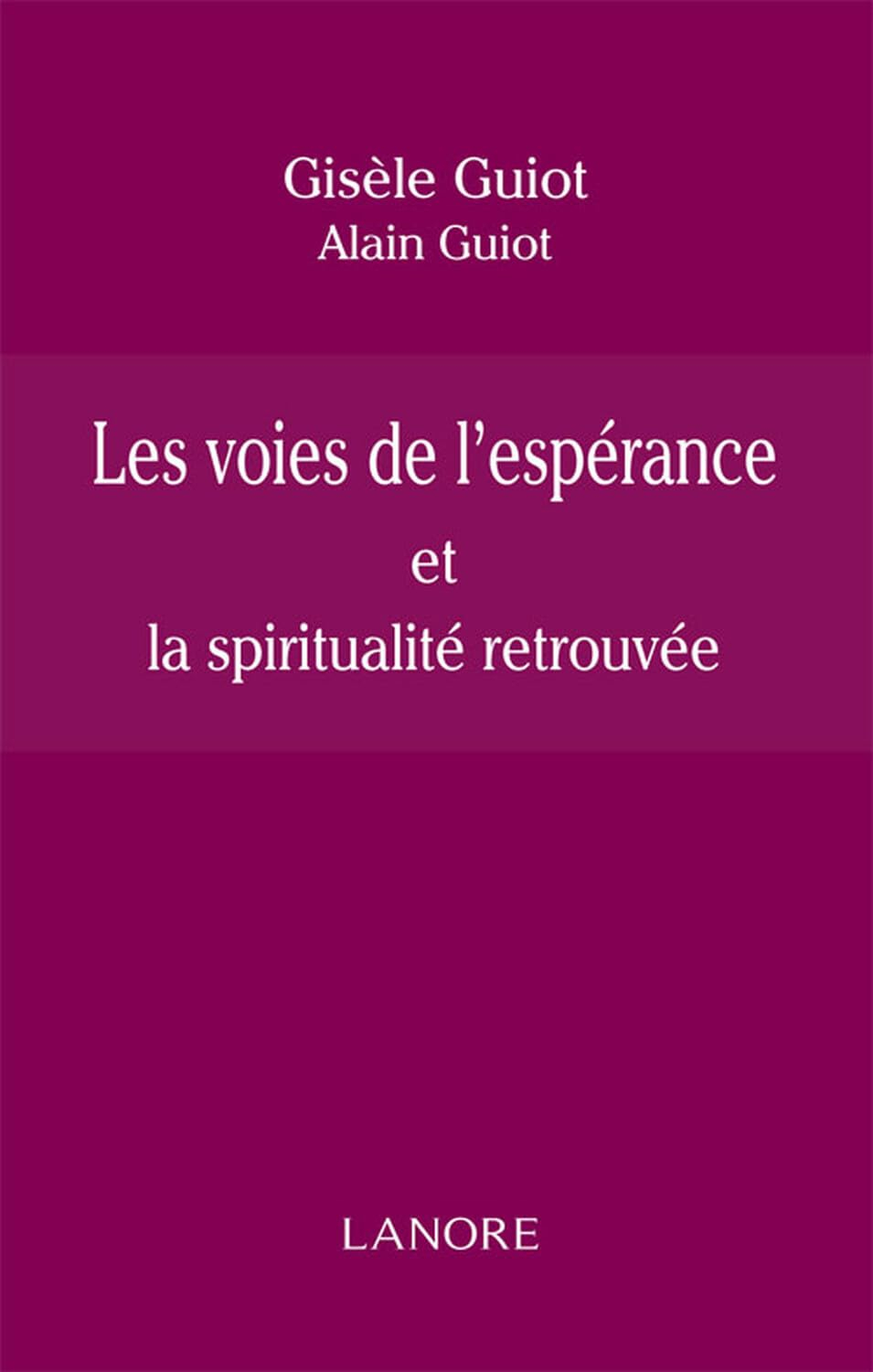 Les voies de l'espérance et la spiritualité retrouvée