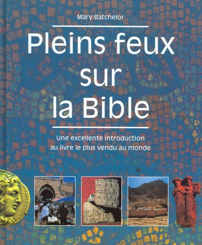 Pleins feux sur la Bible : une excellente introduction au livre le plus vendu au monde