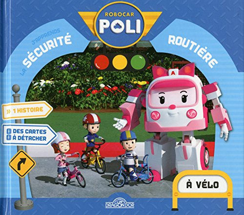 Robocar Poli : j'apprends la sécurité routière : à vélo