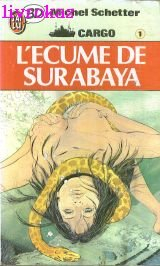 Cargo. Vol. 1. L'Ecume de Surabaya