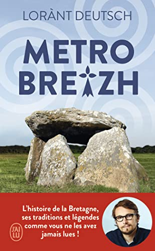 Métrobreizh : l'histoire de la Bretagne, ses traditions et légendes comme vous ne les avez jamais lu