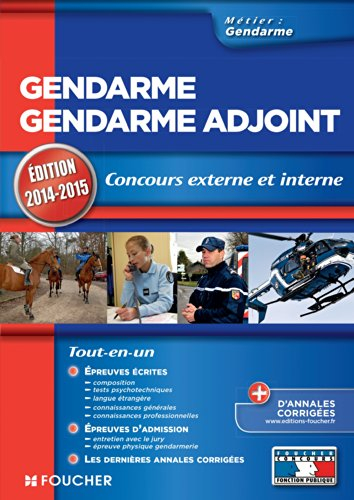 Gendarme, gendarme adjoint : concours externe et interne : épreuves écrites, épreuves d'admission, l