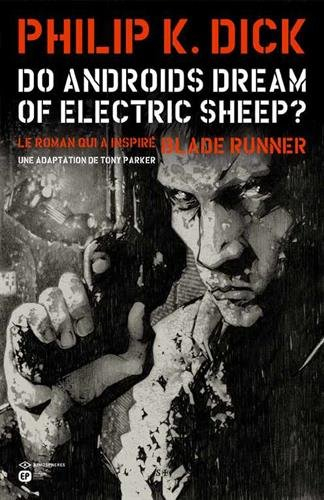 Do androids dream of electric sheep ? : version intégrale de Blade runner - Philip K. Dick, Tony Parker