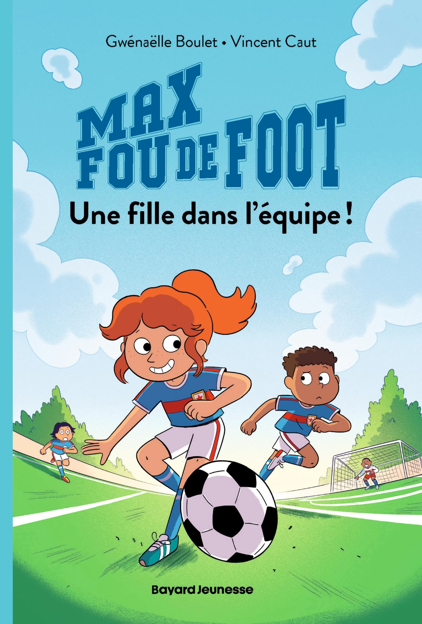 Max fou de foot. Vol. 3. Une fille dans l'équipe !