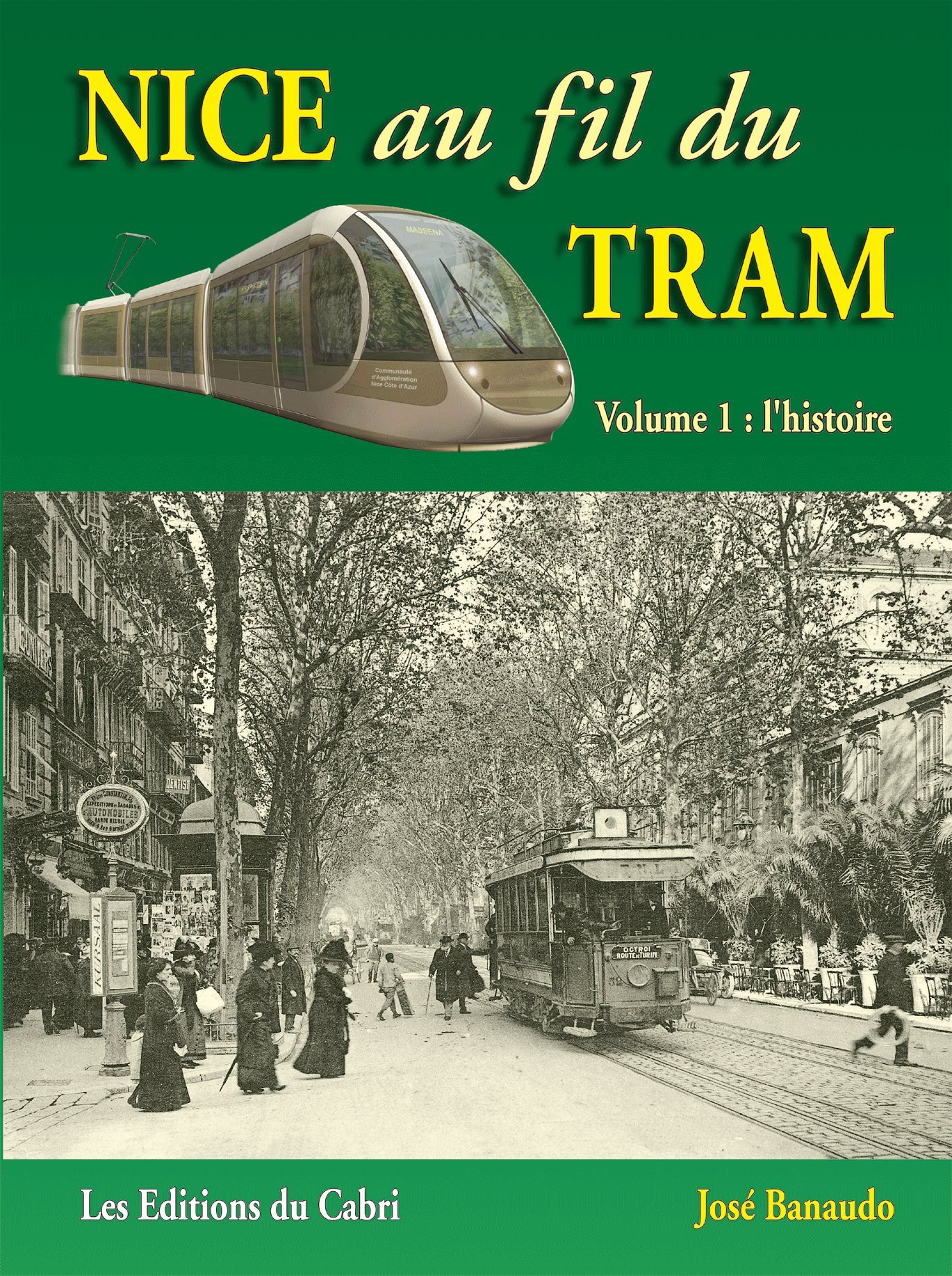 Nice au fil du tram : de l'omnibus à cheval au tramway un siècle et demi de transports en commun. Vo