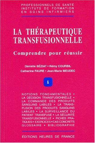 La thérapeutique transfusionnelle : comprendre pour réussir
