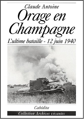 Orage en Champagne : l'ultime bataille : 12 juin 1940