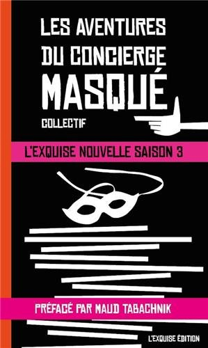 L'exquise nouvelle : la saison mix and match. Vol. 3. Les aventures du concierge masqué