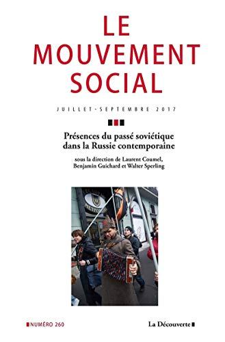 Mouvement social (Le), n° 260. Présences du passé soviétique dans la Russie contemporaine