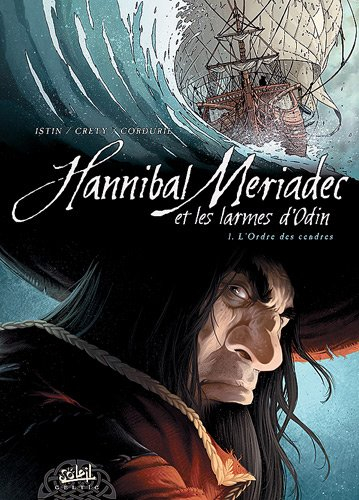 Hannibal Meriadec et les larmes d'Odin. Vol. 1. L'ordre des cendres
