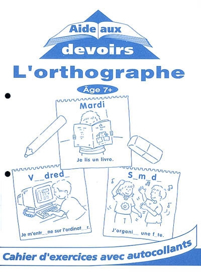 L'orthographe, âge 7+ : cahier d'exercices avec autocollants