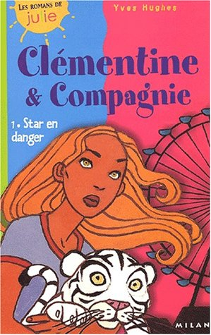Clémentine et compagnie. Vol. 1. Star en danger