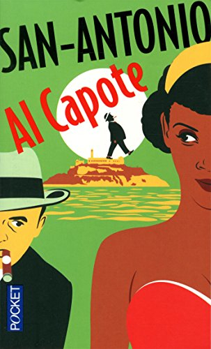 San-Antonio. Vol. 153. Al Capote : roman détergent et légèrement aphrodisiaque