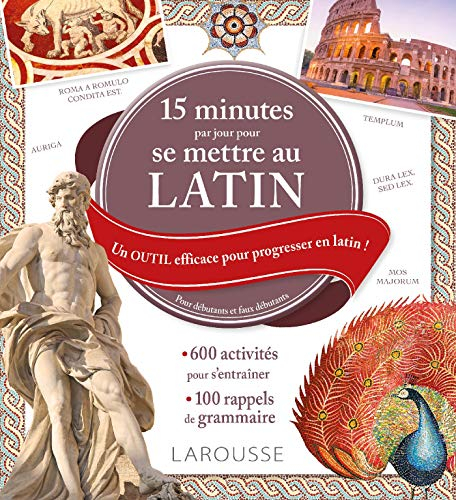 15 minutes par jour pour se mettre au latin : un outil efficace pour progresser en latin ! : pour dé