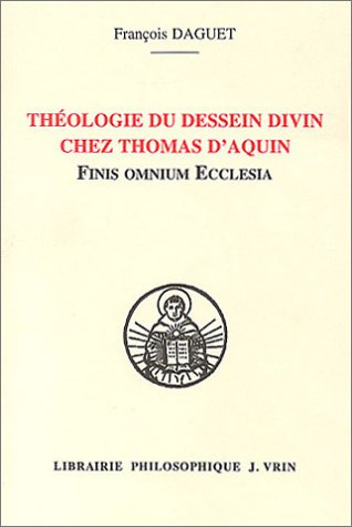 Théologie du dessein divin chez saint Thomas d'Aquin : Finis omnium Ecclesia