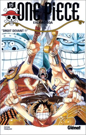 One Piece. Vol. 15. Droit devant !!