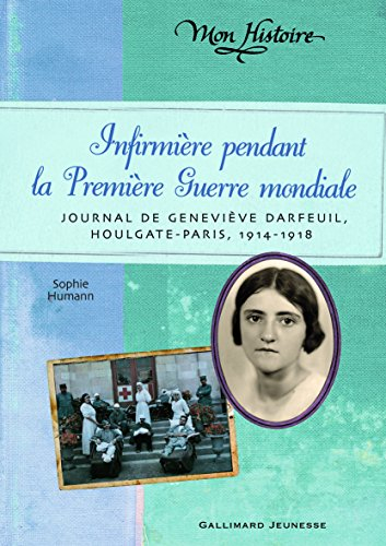 Infirmière pendant la Première Guerre mondiale : journal de Geneviève Darfeuil, Houlgate-Paris : jui