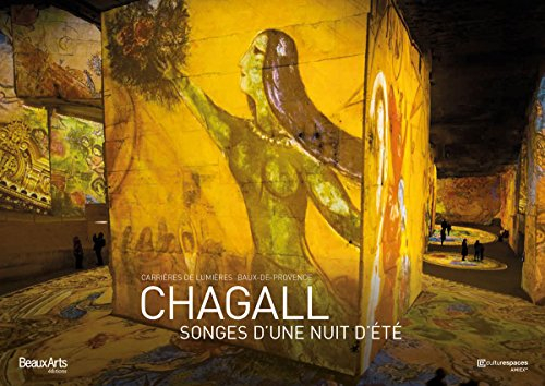 Chagall, songes d'une nuit d'été : Carrières de lumières, Les Baux-de-Provence : une réalisation Gia