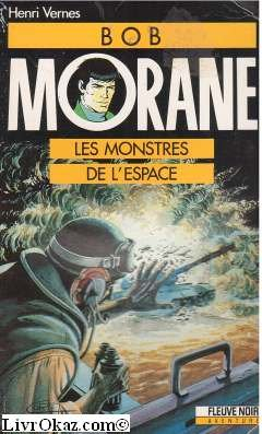 Bob Morane. Vol. 30. Les monstres de l'espace