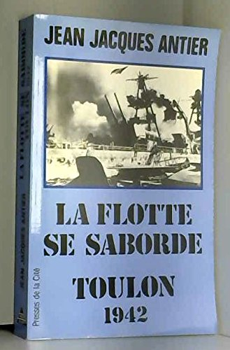 La Flotte se saborde : Toulon 1942