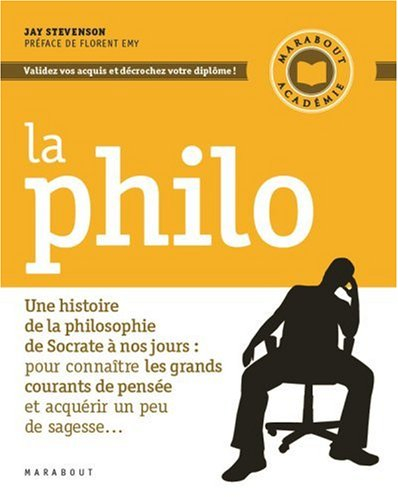 La philo : une histoire de la philosophie de Socrate à nos jours : pour connaître les grands courant