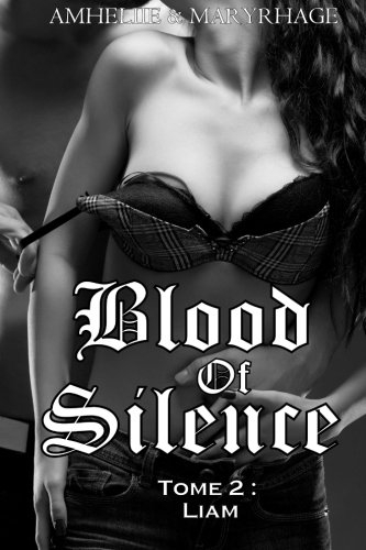 blood of silence, tome 2 : liam