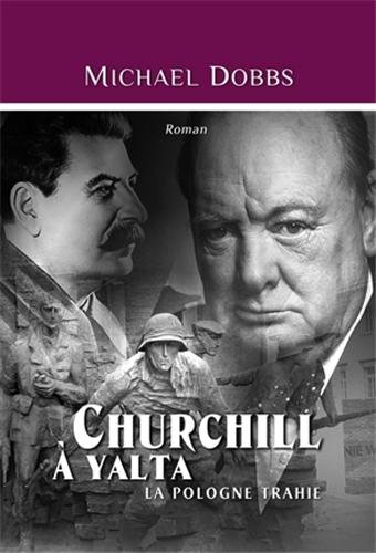 Churchill à Yalta : la Pologne trahie