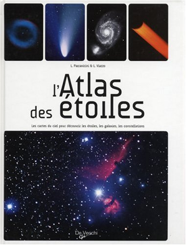 L'atlas des étoiles : les cartes du ciel pour découvrir les étoiles, les galaxies, les constellation