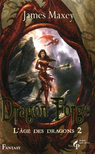 L'âge des dragons. Vol. 2. Dragon Forge