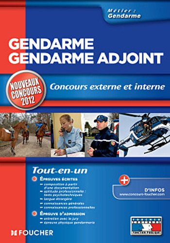 Gendarme, gendarme adjoint : concours externe et interne : tout-en-un