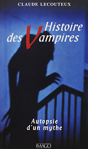 Histoire des vampires : autopsie d'un mythe