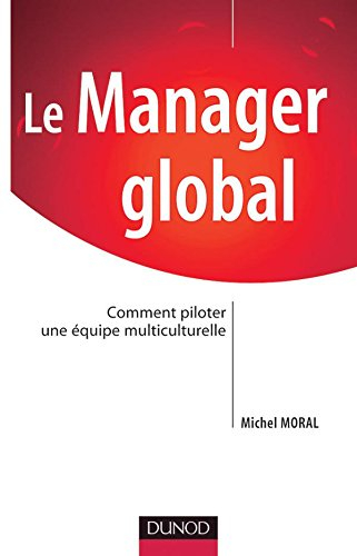 Le manager global : comment manager une équipe multiculturelle