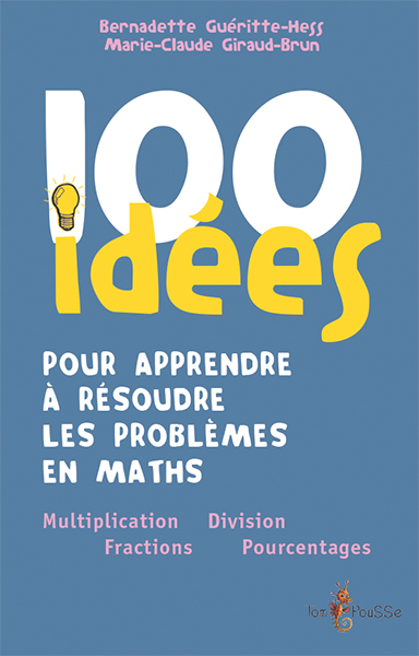 100 idées pour apprendre à résoudre les problèmes en maths