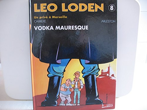 Léo Loden. Vol. 8. Vodka mauresque