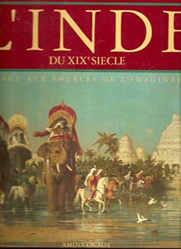L'Inde du XIXe siècle : voyage aux sources de l'imaginaire
