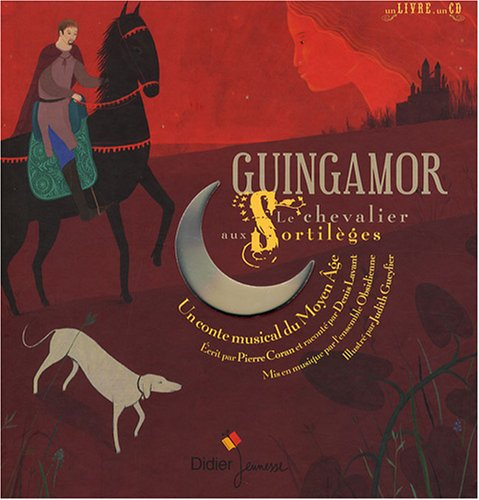 Guingamor, le chevalier aux sortilèges : un conte musical du Moyen Age