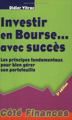 Investir en Bourse... avec succès : les principes fondamentaux pour bien gérer son portefeuille