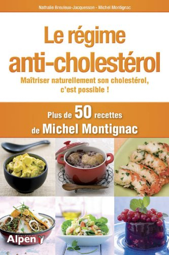 Le régime anti-cholestérol : maîtriser naturellement son cholestérol, c'est possible !