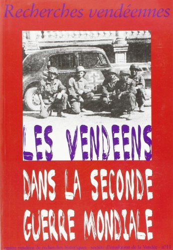 Recherches vendéennes, n° 11. Les Vendéens dans la Seconde Guerre mondiale : témoignages et analyses