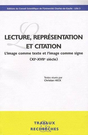 Lecture, représentation et citation : l'image comme texte et l'image comme signe (XIe-XVIIe siècle) 