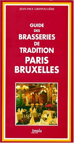 Guide des brasseries de tradition Paris, Bruxelles