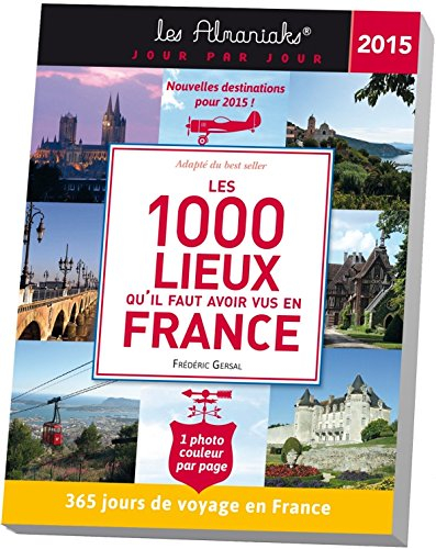 Les 1.000 lieux qu'il faut avoir vu en France 2015