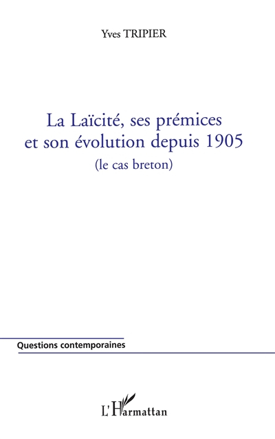 La laïcité, ses prémices et son évolution depuis 1905 : le cas breton
