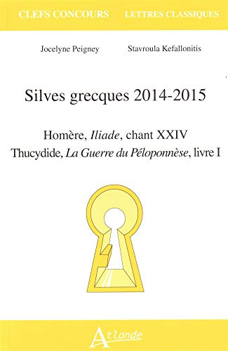 Silves grecques 2014-2015 : Homère, Iliade, chant XXIV ; Thucydide, La guerre du Péloponnèse, livre 